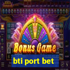 bti port bet